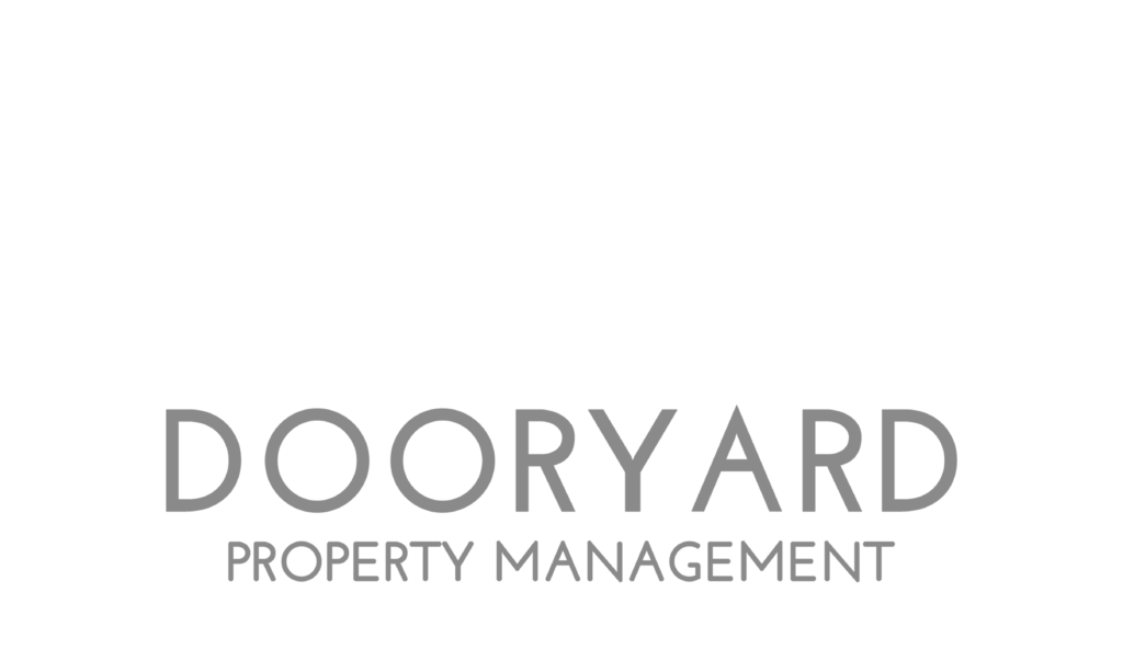 Dooryard Property Management Helping you, is what we do!